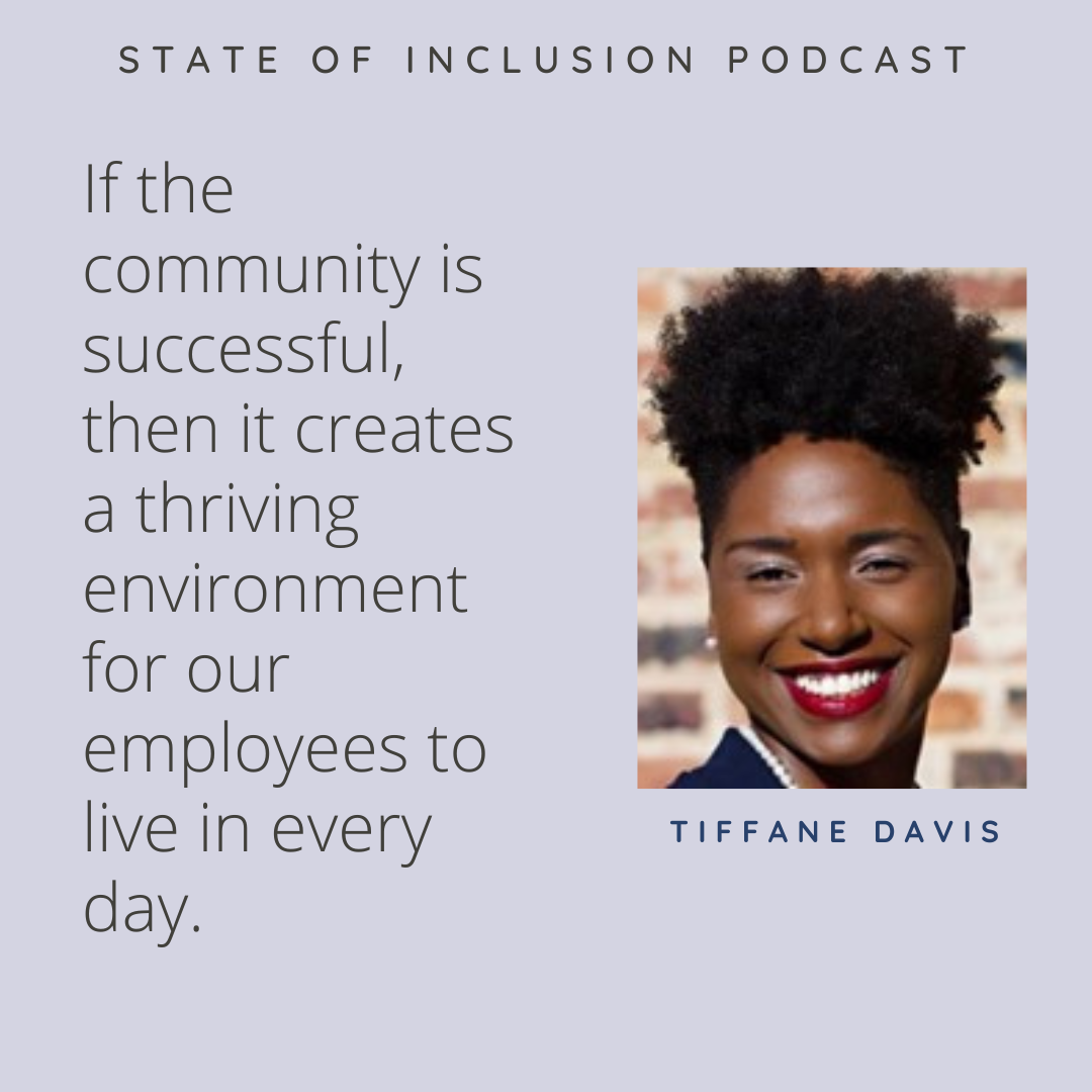 Image of Tiffane Davis + "If the community is successful, then it creates a thriving environment for our employees to live in every day."