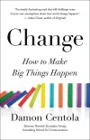 Book Cover for Change: How to Make Big Things Happen, by Damon Centola