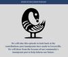 Image of Sankofa bird - looking back with egg in its mouth along with a quote from the episode.